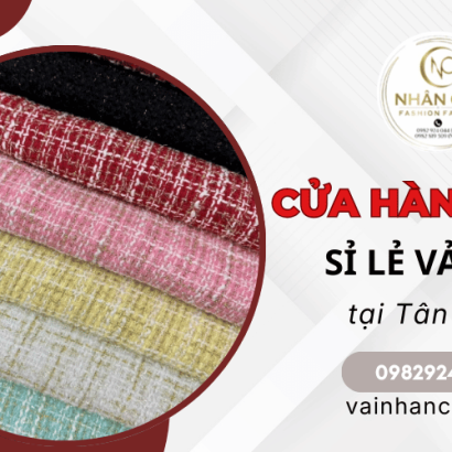 Cửa hàng vải Tân Phú cung cấp sỉ lẻ vải đẹp, chất lượng, giá tốt